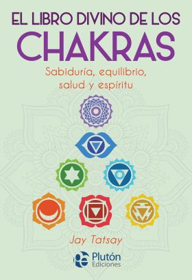 EL LIBRO DIVINO DE LOS CHAKRAS SABIDURIA EQUILIBRI