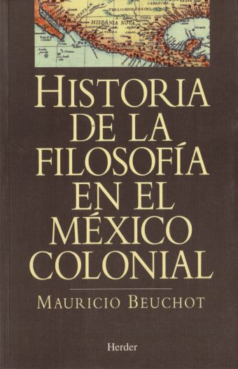 HISTORIA DE LA FILOSOFÍA EN EL MÉXICO COLONIAL