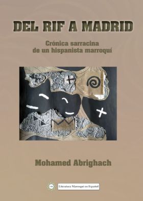 DEL RIF A MADRID. CRÓNICA SARRACINA DE UN HISPANISTA MARROQUÍ