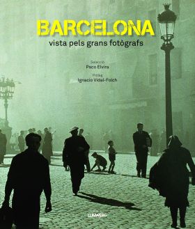 Barcelona vista pels grans fotògrafs