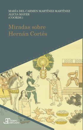 MIRADAS SOBRE HERNAN CORTES