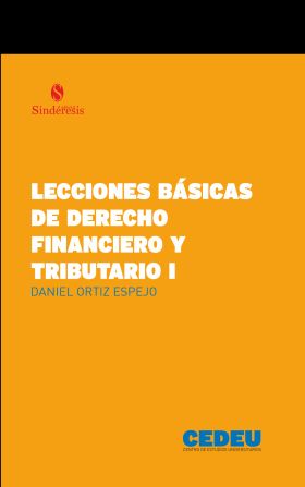 LECCIONES BÁSICAS DE DERECHO FINANCIERO Y TRIBUTARIO I