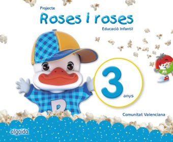 PROJECTE EDUCACIÓ INFANTIL. ROSES I ROSES 3 ANYS. ALGAIDA +. ALUMNO