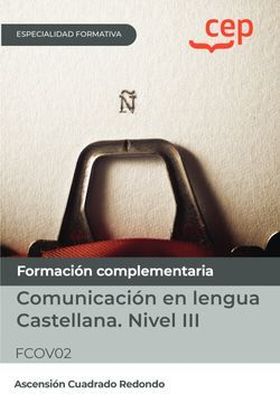 Manual. Comunicación en lengua Castellana. Nivel III (FCOV02). Especialidades fo