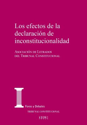 Los efectos de la declaración de inconstitucionalidad