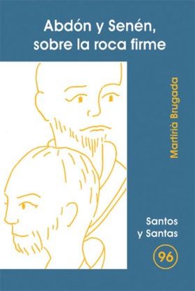 ABDÓN Y SENÉN, SOBRE LA ROCA FIRME