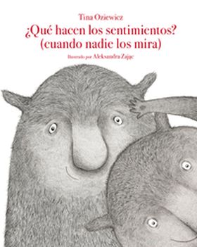 ¿QUE HACEN LOS SENTIMIENTOS? (CUANDO NADIE LOS MIRA)