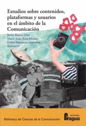 ESTUDIOS SOBRE CONTENIDOS, PLATAFORMAS Y USUARIOS EN EL ÁMBITO DE