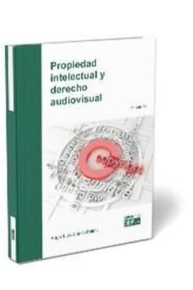 PROPIEDAD INTELECTUAL Y DERECHO AUDIOVISUAL