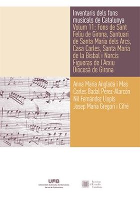 INVENTARIS DELS FONS MUSICALS DE CATALUNYA. VOLUM 11: FONS DE SANT FELIU DE GIRO