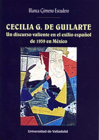 CECILIA G. DE GUILARTE. UN DISCURSO VALIENTE EN EL EXILIO ESPAÑOL DE 1939 EN MÉX