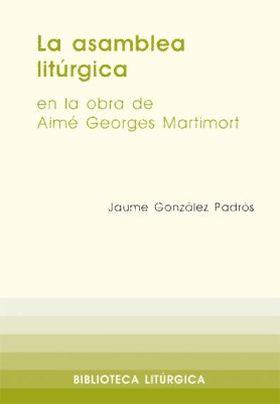 ASAMBLEA LITURGICA EN LA OBRA DE A.G. MARTIMORT, LA