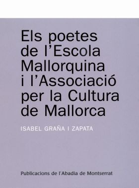 ELS POETES DE L'ESCOLA MALLORQUINA I L'ASSOCIACIO PER LA CULTURA DE MALLORCA