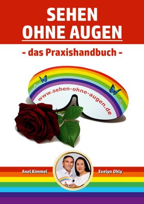 SEHEN OHNE AUGEN - DAS PRAXISHANDBUCH