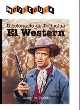 DICCIONARIO DE PELICULAS: EL WESTERN