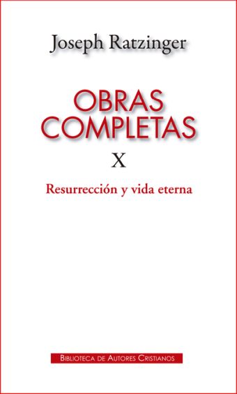 OBRAS COMPLETAS X (RATZINGER) RESURRECCION Y VIDA