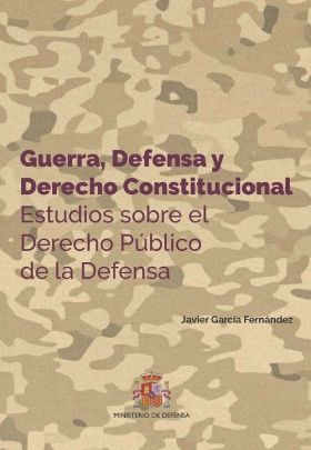 Guerra, Defensa y Derecho Constitucional. Estudios sobre el Derecho público de l