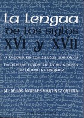 LENGUA DE LOS SIGLOS XVI Y XVII A TRAVES DE LOS TEXTOS JURIDICOS, LA