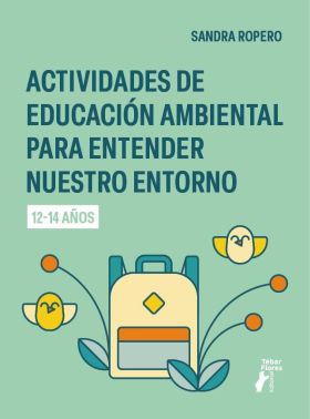 ACTIVIDADES DE EDUCACION AMBIENTAL PARA ENTENDER NUESTRO ENTORNO (12-14 AÑOS)