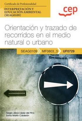 Manual. Orientación y trazado de recorridos en el medio natural o urbano (UF0729