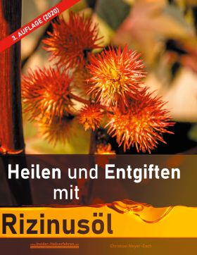 HEILEN UND ENTGIFTEN MIT RIZINUSÖL (3. AUFLAGE 2020)