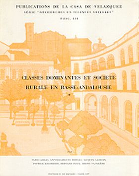 CLASSES DOMINANTES ET SOCIÉTÉ RURALE EN BASSE ANDALOUSIE
