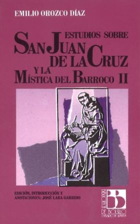 ESTUDIOS SOBRE SAN JUAN DE LA CRUZ Y LA MISTICA DE