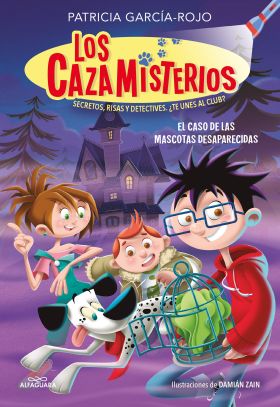 Los cazamisterios 1. El caso de las mascotas desaparecidas (Los cazamisterios 1)