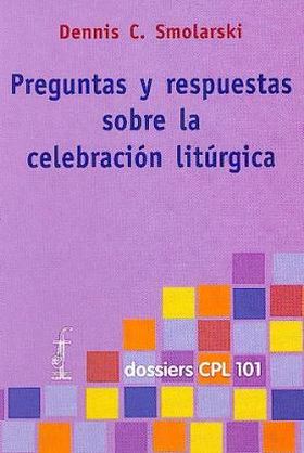 PREGUNTAS Y RESPUESTAS SOBRE LA CELEBRACIÓN LITÚRGICA