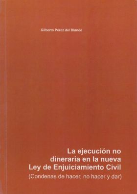 La ejecución no dineraria en la nueva Ley de Enjuiciamiento Civil (Condenas de h