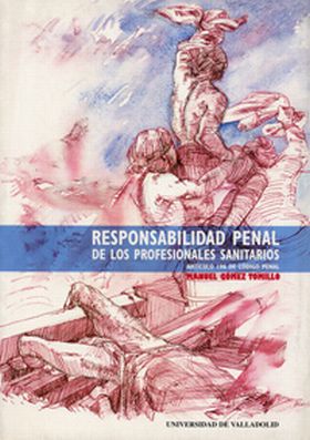 RESPONSABILIDAD PENAL DE LOS PROFESIONALES SANITARIOS. ARTICULO 196 DEL CODIGO P