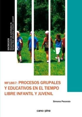 MF1867 PROCESOS GRUPALES Y EDUCATIVOS EN EL TIEMPO LIBRE INFANTIL Y JUVENIL