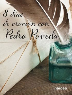 OCHO DIAS DE ORACION CON PEDRO POVEDA