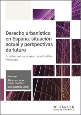 Derecho urbanístico en España: situación actual y perspectivas de futuro