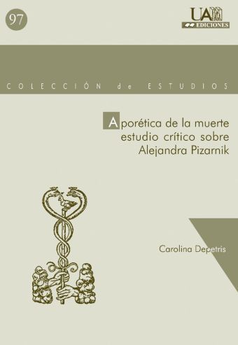 APORÉTICA DE LA MUERTE: ESTUDIO CRÍTICO SOBRE ALEJANDRA PIZARNIK
