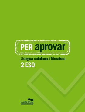 Per aprovar: Llengua catalana i literatura 2 ESO
