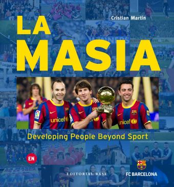 LA MASIA. DEVELOPING PEOPLE BEYOND SPORT