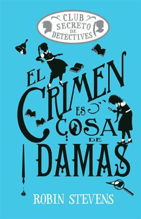 EL CRIMEN ES COSA DE DAMAS (COZY MYSTERY JUVENIL), EL