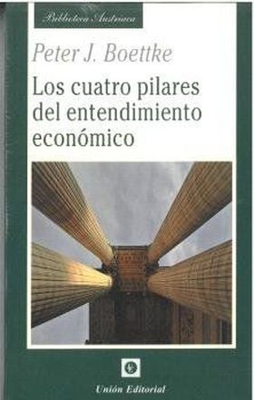 LOS CUATRO PILARES DEL ENTENDIMIENTO ECONOMICO