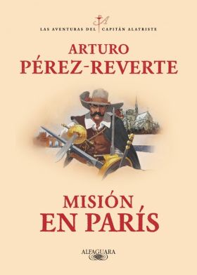 MISION EN PARIS (LAS AVENTURAS DEL CAPITAN ALATRISTE 8)