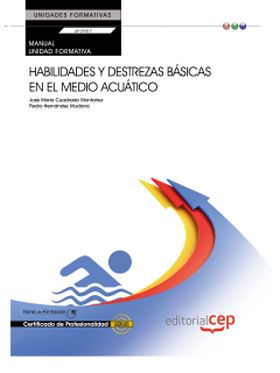 Manual. Habilidades y destrezas básicas en el medio acuático (UF0907:Transversal