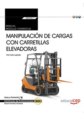 Manual. Manipulación de cargas con carretillas elevadoras (Transversal: MF0432_1