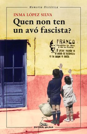 QUEN NON TEN UN AVÓ FASCISTA