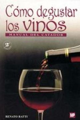 Cómo degustar los vinos. Manual del catador. 2ªed. Correg.