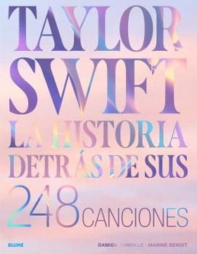 Taylor Swift. Historia detrás de sus 248 canciones