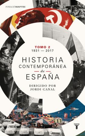HISTORIA CONTEMPORANEA DE ESPAÑA (VOLUMEN II: 1931-2017)