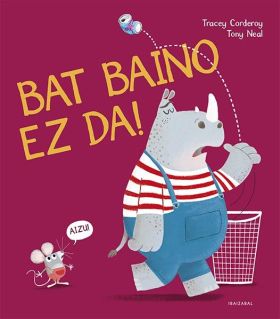 Bat baino ez da!