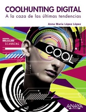 Coolhunting Digital. A la caza de las últimas tendencias