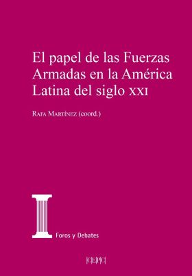 El papel de las Fuerzas Armadas en la América Latina del siglo XXI