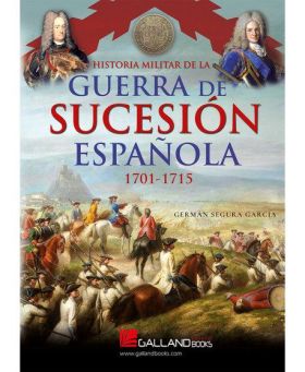 HISTORIA MILITAR GUERRA SUCESION ESPAÑOLA 1701-1715